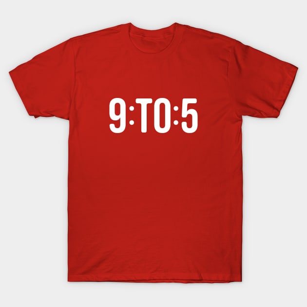9 To 5 T-Shirt by Nana On Here